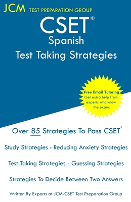 Coperta cărții 'CSET Spanish - Test Taking Strategies: CSET 114, CSET 115, and CSET 116 - Free Online Tutoring - New 2020 Edition - The'