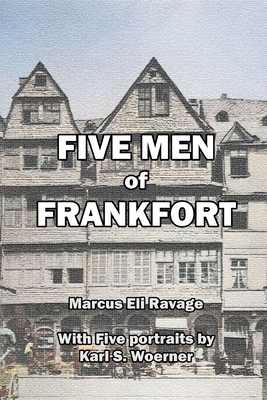 Five Men of Frankfort: The Story of the Rothschilds - Ravage Eli Marcus