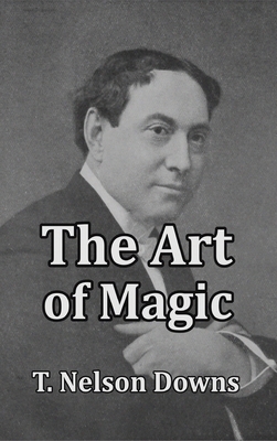 The Art of Magic - T. Nelson Downs