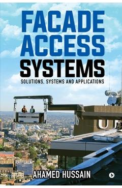 Coperta cărții 'Facade Access Systems: Solutions, Systems and Applications - Ahamed Hussain'