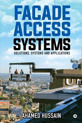 Coperta cărții 'Facade Access Systems: Solutions, Systems and Applications - Ahamed Hussain'