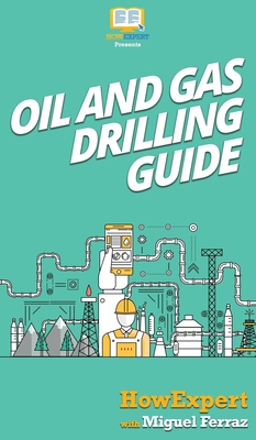 Oil and Gas Drilling Guide - Howexpert