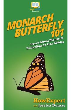 Monarch Butterfly 101: Learn About Monarch Butterflies In One Sitting - Howexpert