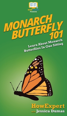 Monarch Butterfly 101: Learn About Monarch Butterflies In One Sitting - Howexpert