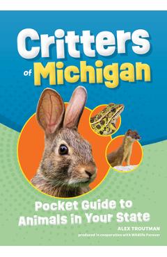 Poza produsului Critters of Michigan: Pocket Guide to Animals in Your State - Alex Troutman
