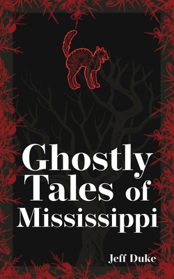 Ghostly Tales of Mississippi - Jeff Duke