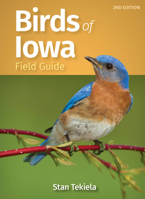 Birds of Iowa Field Guide - Stan Tekiela