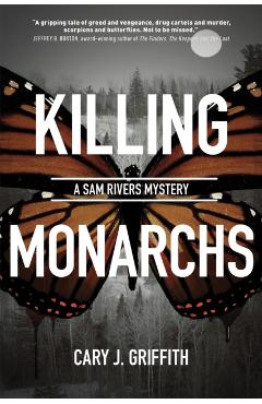 Killing Monarchs - Cary J. Griffith