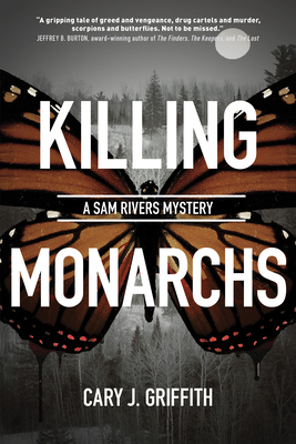 Killing Monarchs - Cary J. Griffith