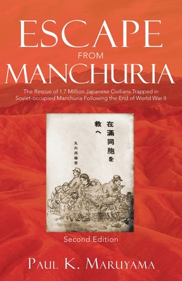 Escape From Manchuria - Paul K. Maruyama