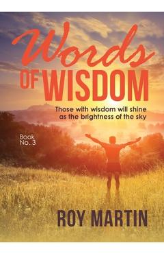 Poza produsului Words Of Wisdom Book 3: Those with wisdom will shine as the brightness of the sky - Roy Martin