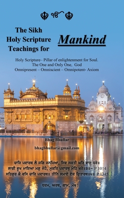 The Sikh Holy Scripture Teachings for Mankind - Bhag Bhullar
