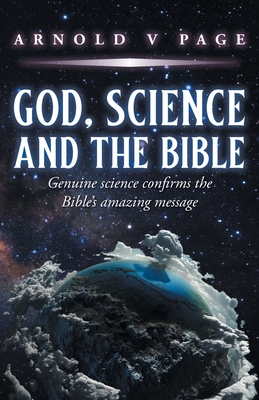 God, Science and the Bible - Arnold V. Page