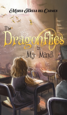 The Dragonflies in My Mind - Maria-teresa Del Carmen