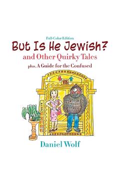 Poza produsului But Is He Jewish? (Full-Color Edition) - Daniel Wolf