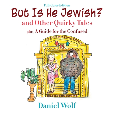 But Is He Jewish? (Full-Color Edition) - Daniel Wolf