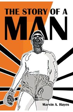 Poza produsului The Story Of A Man - Marvin A. Hayes