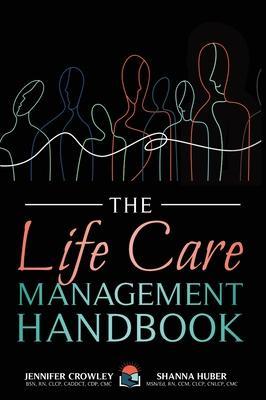 The Life Care Management Handbook - Jennifer Crowley