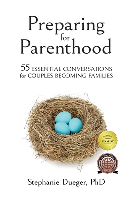 Preparing for Parenthood: 55 Essential Conversations for Couples Becoming Families - Stephanie Dueger
