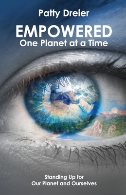 Empowered: One Planet at a Time - Patty Dreier