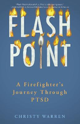 Flash Point: A Firefighter's Journey Through Ptsd - Christy Warren