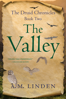 The Valley: The Druid Chronicles, Book Two - A. M. Linden
