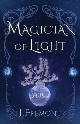 Magician of Light - J. Fremont