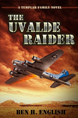The Uvalde Raider: A Templar Family Novel: Book One - Ben H. English
