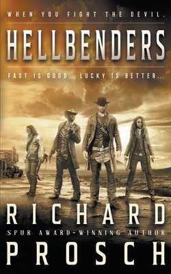 Hellbenders: A Traditional Western Novel - Richard Prosch