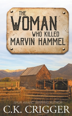The Woman Who Killed Marvin Hammel - C. K. Crigger