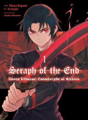 Seraph of the End: Guren Ichinose: Catastrophe at Sixteen (Manga) 1 - Yo Asami