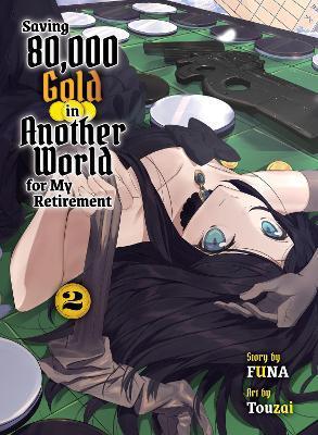 Saving 80,000 Gold in Another World for My Retirement 2 (Light Novel) - Funa