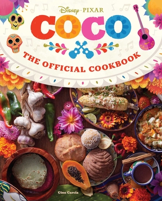 Coco: The Official Cookbook - Insight Editions