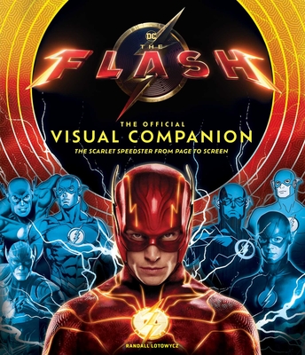 The Flash: The Official Visual Companion: The Scarlet Speedster from Page to Screen - Insight Editions