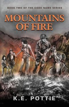 Coperta cărții 'Mountains of Fire - K. E. Pottie'