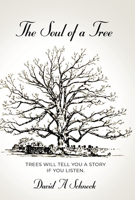 The Soul of a Tree - David A. Schneck
