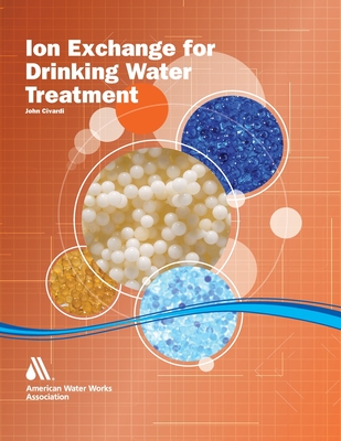 Ion Exchange for Drinking Water Treatment - Awwa
