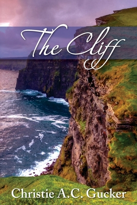 The Cliff - Christie A. C. Gucker