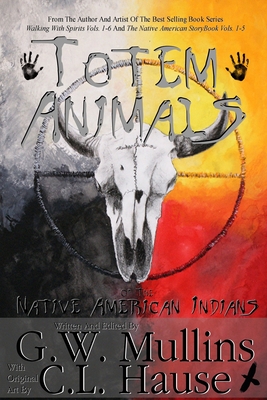 Totem Animals Of The Native American Indians - G. W. Mullins