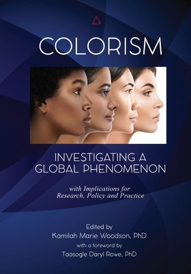 Colorism: Investigating a Global Phenomenon - Kamilah Marie Woodson (ed ).