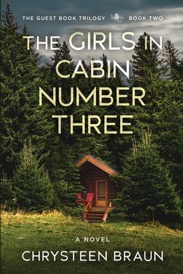The Girls in Cabin Number Three - Chrysteen Braun