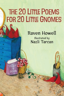 The 20 Little Poems for 20 Little Gnomes - Raven Howell