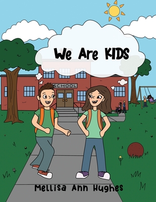 We Are KIDS - Mellisa Ann Hughes