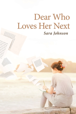 Dear Who Loves Her Next - Sara Johnson