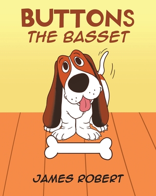 Buttons the Basset - James Robert