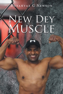 New Dey Muscle - Deyantae G. Newson