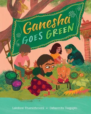 Ganesha Goes Green - Lakshmi Thamizhmani