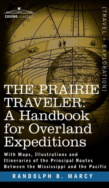 Prairie Traveler, a Handbook for Overland Expeditions - Randolph Barnes Marcy