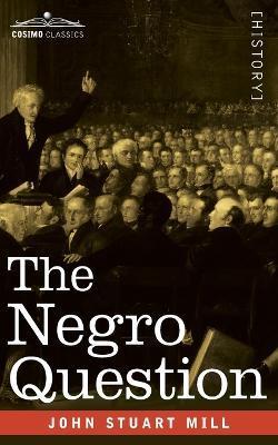 The Negro Question - John Stuart Mill