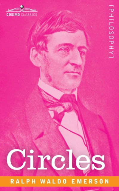 Circles - Ralph Waldo Emerson